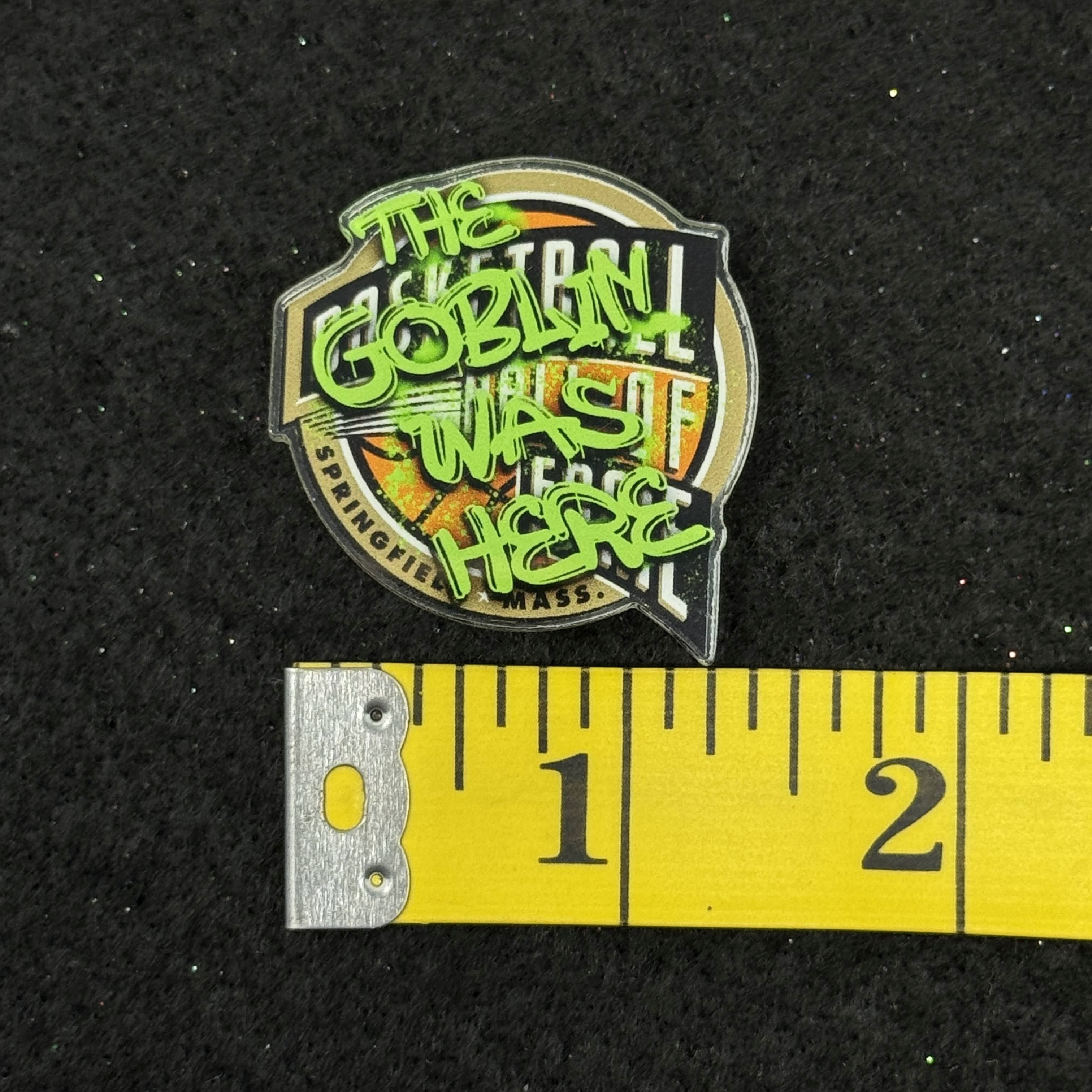 "The Goblin Was Here" Acrylic Graphic Pin